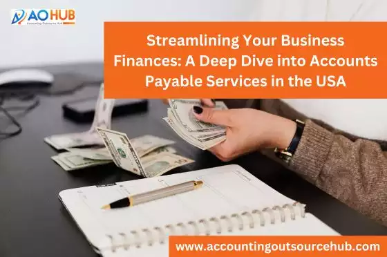 A Deep Dive into Accounts Payable Services in the USA